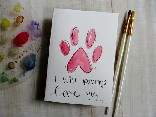 Hand Painted PAWAYS Love You Card